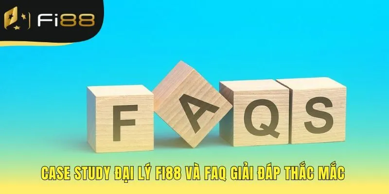 Câu chuyện thực tế từ Đại lý FI88 và giải đáp thắc mắc