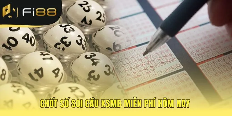 Soi cầu XSMB tổng hợp số đẹp vào bảng chốt hàng ngày