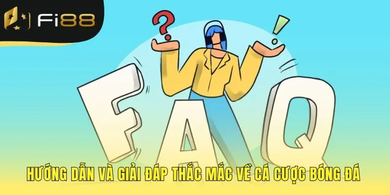 Giải đáp thắc mắc giúp bạn bắt đầu cá cược bóng đá